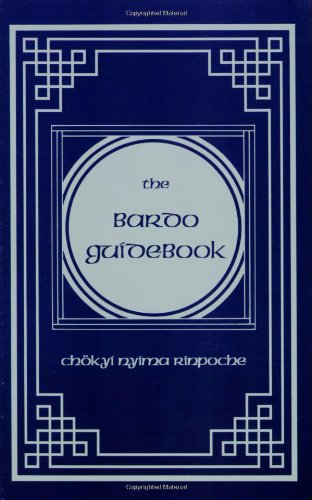 The Bardo Guidebook Chokyi Nyima Rinpoche Marcia Binder Schmidt