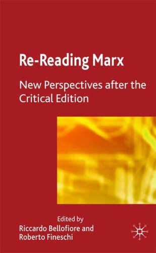 Rereading Marx New Perspectives After The Critical Edition Riccardo Bellofiore Editor