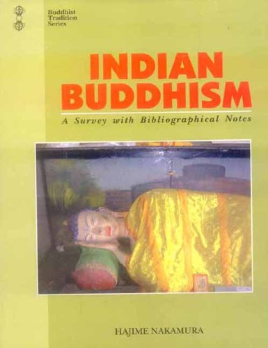 Indian Buddhism A Survey With Bibliographical Notes 12th Edition Hajime Nakamura