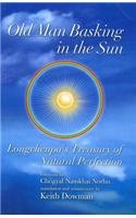 Old Man Basking In The Sun Longchenpas Treasury Of Natural Perfection Keith Dowman