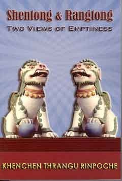 Shentong And Rangtong Two Views Of Emptiness Khenchen Thrangu Rinpoche