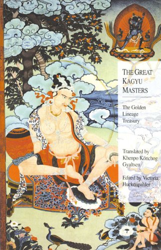 The Great Kagyu Masters The Golden Lineage Treasury 2nd Khenpo Konchog Gyaltsen