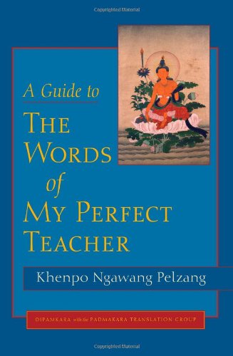 A Guide To The Words Of My Perfect Teacher Khenpo Ngawang Pelzang