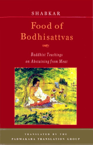 Food Of Bodhisattvas Buddhist Teachings On Abstaining From Meat Shabkar Tsogdruk Rangdrol