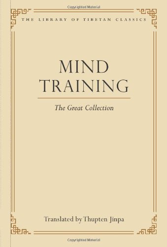 Mind Training The Great Collection Thupten Jinpa Phd