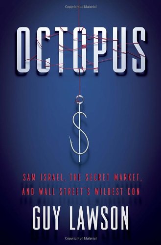 Octopus Sam Israel The Secret Market And Wall Streets Wildest Con Guy Lawson