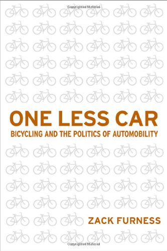 One Less Car Bicycling And The Politics Of Automobility Zack Furness