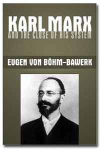 Karl Marx And The Close Of His System Eugen Von Boehmbawerk
