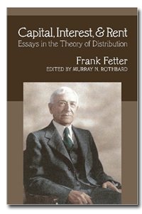 Capital Interest And Rent Essays In The Theory Of Distribution Frank Fetter