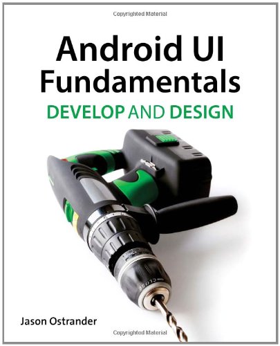 Android Ui Fundamentals Develop Design 1st Edition Jason Ostrander