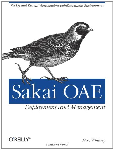 Sakai O Deployment And Management Open Source Collaboration And Learning For Higher Education Max Whitney