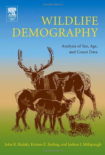 Wildlife Demography Analysis Of Sex Age And Count Data 1st Edition John R Skalski