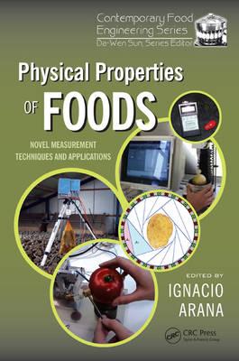Physical Properties Of Foods Novel Measurement Techniques And Applications 1st Edition Ignacio Arana