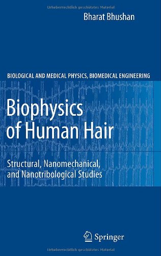 Biophysics Of Human Hair Structural Nanomechanical And Nanotribological Studies 1st Edition Bharat Bhushan Auth