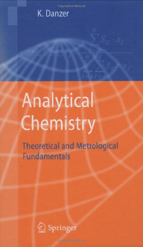 Analytical Chemistry Theoretical And Metrological Fundamentals 1st Edition Klaus Danzer