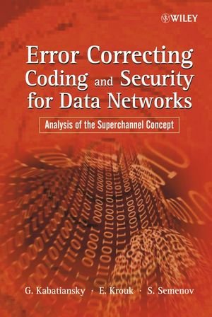 Error Correcting Coding And Security For Data Networks Analysis Of The Superchannel Concept 1st Edition Grigorii Kabatiansky