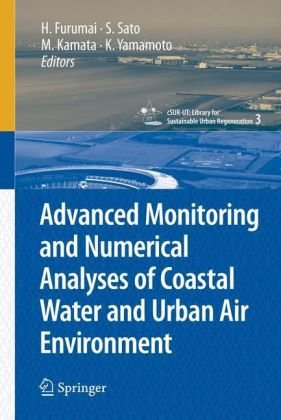 Advanced Monitoring And Numerical Analysis Of Coastal Water And Urban Air Environment 1st Edition Hiroaki Furumai Auth