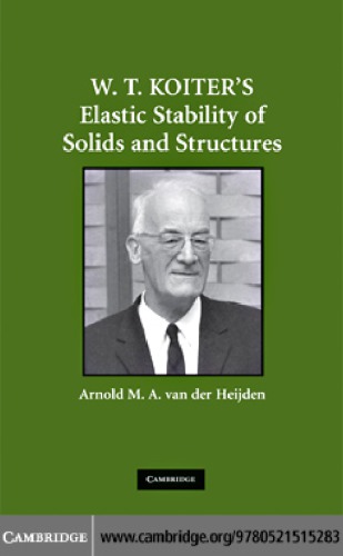 W T Koiters Elastic Stability Of Solids And Structures Van Der Heijden Ama Ed