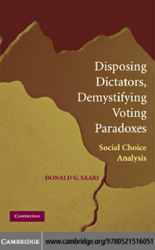 Disposing Dictators Demystifying Voting Paradoxes Saari Dg
