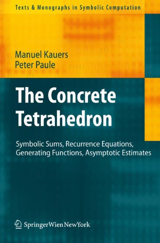 The Concrete Tetrahedron Symbolic Sums Recurrence Equations Generating Functions Kauers M