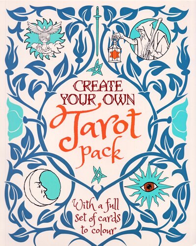 Create Your Own Tarot Deck With A Full Set Of Cards To Color 2nd Edition Alice Ekrek