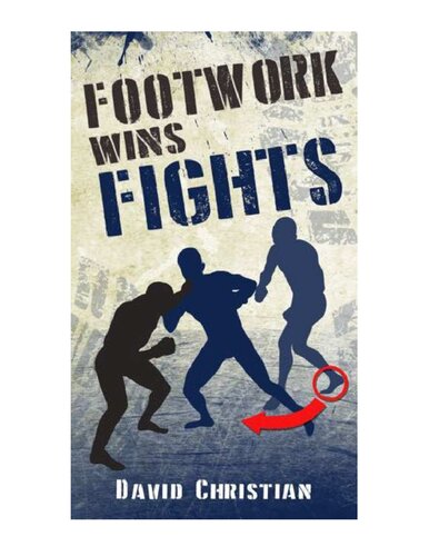 Footwork Wins Fights The Footwork Of Boxing Kickboxing Martial Arts Mma David Christian