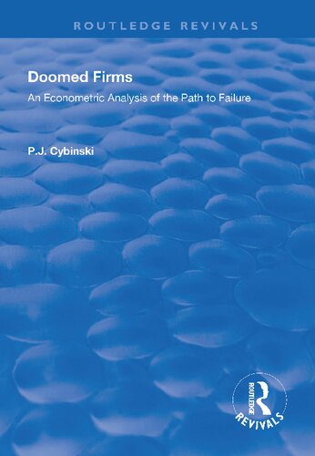 Doomed Firms An Econometric Analysis Of The Path To Failure Pj Cybinski