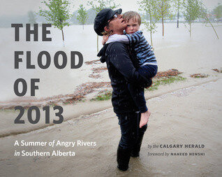 The Flood Of 2013 A Summer Of Angry Rivers In Southern Alberta The Calgary Herald Herald