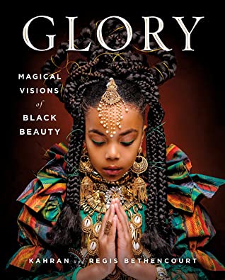 Glory Magical Visions Of Black Beauty Kahran Bethencourt Regis Bethencourt Bethencourt