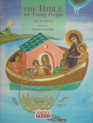 The Bible For Young People Zoe Kanavas Kanavas Zoe