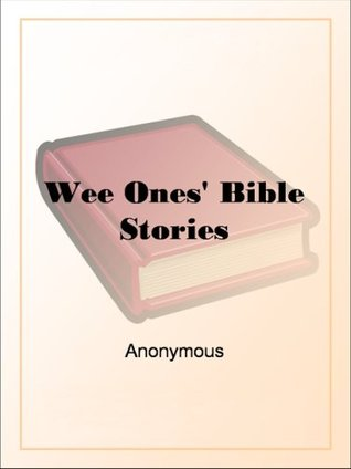 Wee Ones Bible Stories Anonymous Anonymous