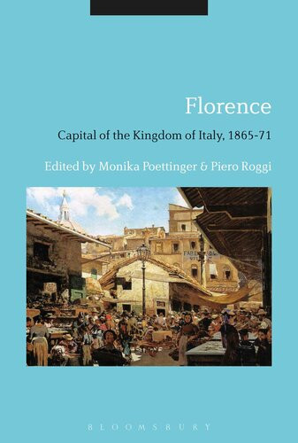 Florence Capital Of The Kingdom Of Italy 186571 Monika Poettinger