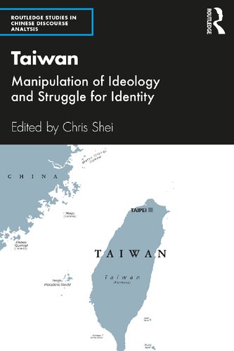 Taiwan Manipulation Of Ideology And Struggle For Identity Chris Shei