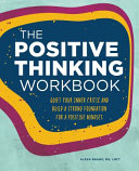 Positive Thinking Workbook Quiet Your Inner Critic Build A Strong Foundation For A Positive Mindset Alexa Brand