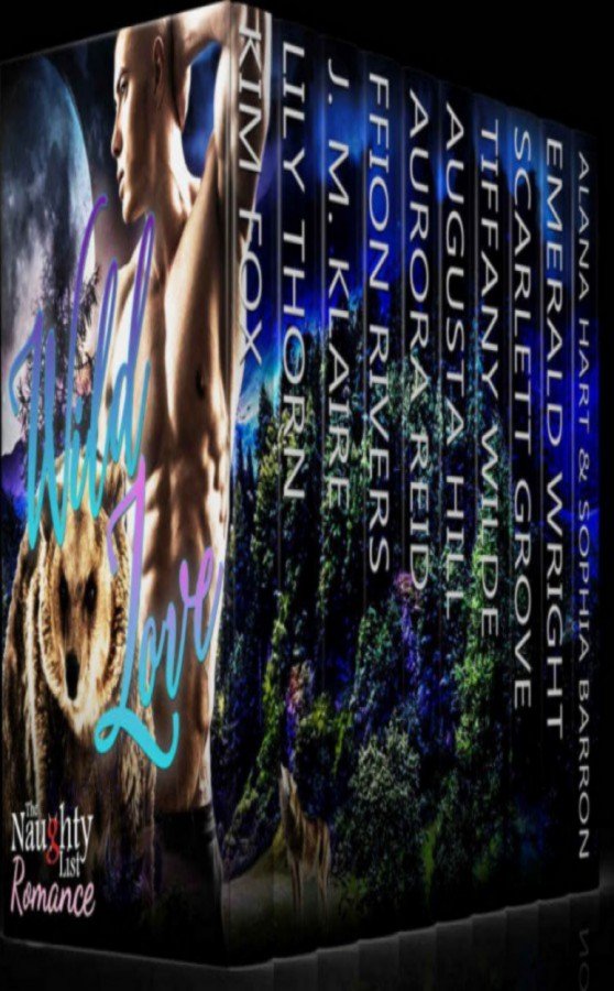 Wild Love Kim Fox Augusta Hill Jm Klaire Tiffany Wilde Aurora Reid Emerald Wright Ffion Rivers Alana Hart Lily Thorn Scarlett Grove