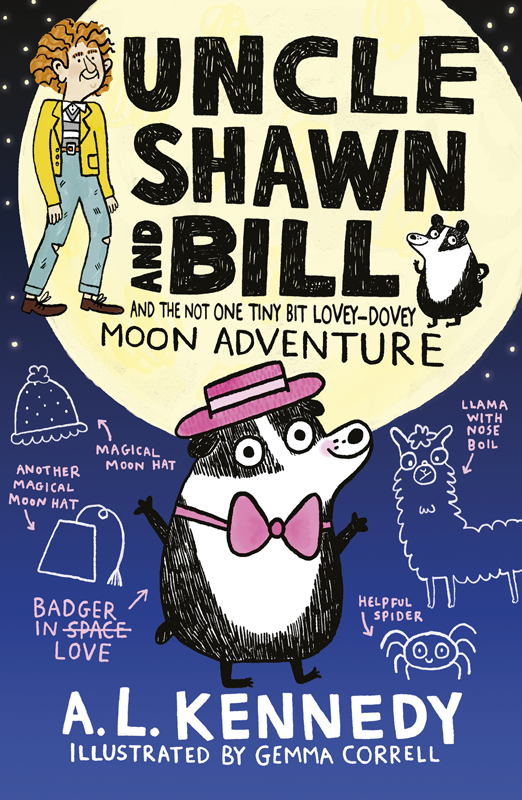 Uncle Shawn And Bill And The Not One Tiny Bit Loveydovey Moon Adventure A L Kennedy Kennedy