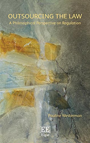 Outsourcing The Law A Philosophical Perspective On Regulation Pauline Westerman