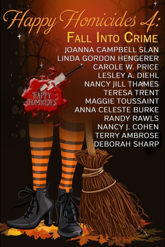 Happy Homicides 4 Fall Into Crime Happy Homicides Cozy Mystery Anthology Joanna Campbell Slan Linda Gordon Hengerer Carole W Price Lesley A Diehl Nancy Jill Thames Teresa Trent Maggie Toussaint Anna Celeste Burke Randy Rawls Nancy J Cohen Terry Ambrose Deborah Sharp