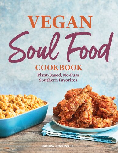 Vegan Soul Food Cookbook Plantbased Nofuss Southern Favorites Nadira Jenkinsel