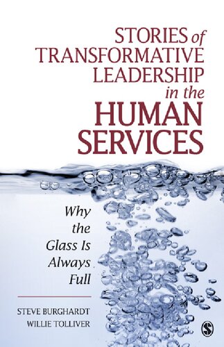Stories Of Transformative Leadership In The Human Services Why The Glass Is Always Full Steve Burghardt