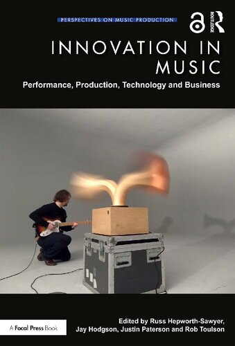 Innovation In Music Russ Hepworthsawyer Jay Hodgson Justin Paterson
