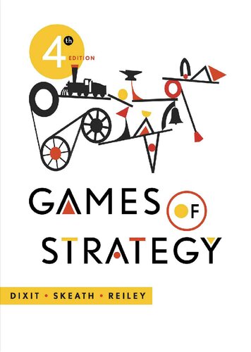 Games Of Strategy 4th Edition Avinash K Dixit Susan Skeath David H Reiley Jr