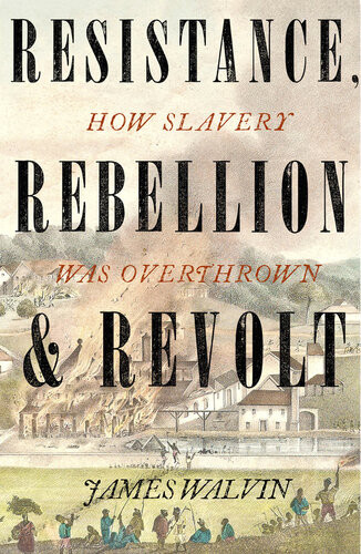 Freedom The Overthrow Of The Slave Empires James Walvin