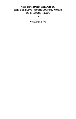The Standard Edition Of The Complete Psychological Works Of Sigmund Freud Vol Vi 1901 The Psychopathology Of Everyday Life Sigmund Schlomo Freud James Strachey Editor Alan Tyson Anna Freud Alix Strachey
