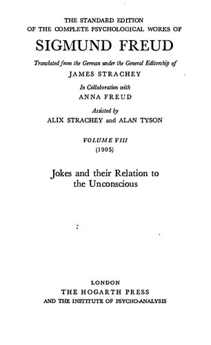 The Standard Edition Of The Complete Psychological Works Of Sigmund Freud Vol 8 Jokes And Their Relation To The Uncoscious Sigmund Freud Alix Strachey Editor Alan Tyson Editor Anna Freud James Strachey