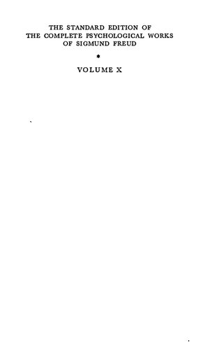 The Standard Edition Of The Complete Psychological Works Of Sigmund Freud Vol 10 Two Case Histories Little Hans And The Rat Man 1909 Sigmund Freud Alix Strachey Editor Alan Tyson Editor James Strachey Anna Freud