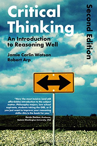 Critical Thinking An Introduction To Reasoning Well 2nd Edition Jamie Carlin Watson