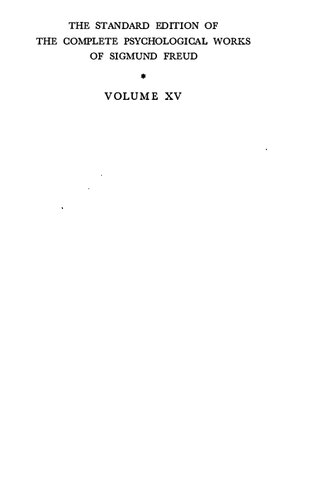 The Standard Edition Of The Complete Psychological Works Of Sigmund Freud Vol 15 19151916 Introductory Lectures On Psychoanalysis Parts 1 And 2 Sigmund Freud Alix Strachey James Strachey Anna Freud Alan Tyson