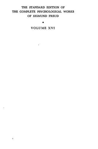The Standard Edition Of The Complete Psychological Works Of Sigmund Freud Vol 16 19161917 Introductory Lectures On Psychoanalysis Part 3 Sigmund Freud Alan Tyson Alix Strachey Anna Freud James Strachey