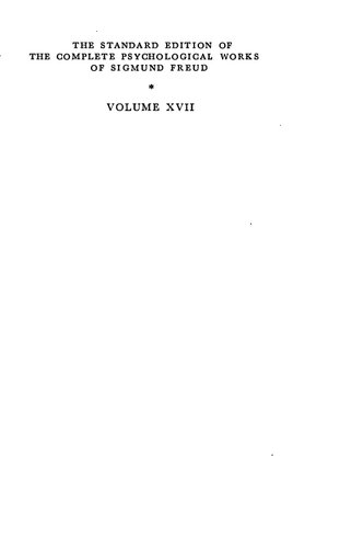 The Standard Edition Of The Complete Psychological Works Of Sigmund Freud Vol 17 19171919 An Infantile Neurosis And Other Works Sigmund Freud Anna Freud Alix Strachey Alan Tyson James Strachey